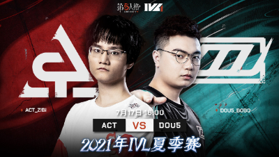 【2021IVL】夏季赛W6D2录像 DOU5 VS ACT 第一局