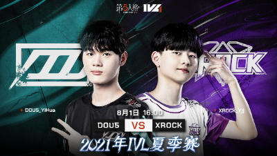 【2021IVL】夏季赛W8D3录像 DOU5 vs XROCK 第三局