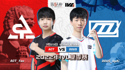 【2022IVL】夏季赛W8D2录像 ACT vs DOU5