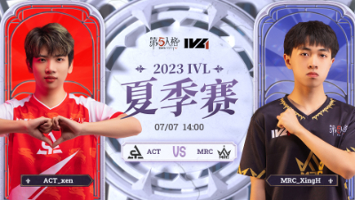 【2023IVL】夏季赛W5D1录像 ACT vs MRC